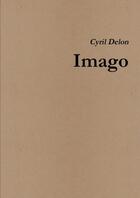 Couverture du livre « Imago » de Cyril Delon aux éditions Lulu