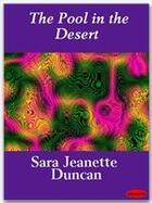 Couverture du livre « The Pool in the Desert » de Sara Jeanette Duncan aux éditions Ebookslib