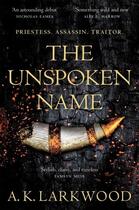 Couverture du livre « THE UNSPOKEN NAME - THE SERPENT GATES, VOL.1 » de A. K. Larkwood aux éditions Tor Books