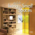 Couverture du livre « Stylish living in small spaces » de Tsarouhas Gina aux éditions Images Publishing