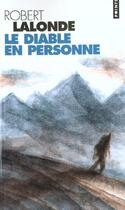 Couverture du livre « Le diable en personne » de Robert Lalonde aux éditions Points