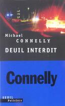 Couverture du livre « Deuil interdit » de Michael Connelly aux éditions Seuil