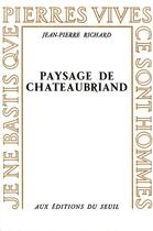 Couverture du livre « Paysage de Chateaubriand » de Jean-Pierre Richard aux éditions Seuil