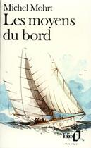 Couverture du livre « Les moyens du bord » de Michel Mohrt aux éditions Folio