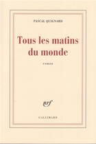 Couverture du livre « Tous les matins du monde » de Pascal Quignard aux éditions Gallimard