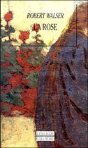 Couverture du livre « La rose » de Robert Walser aux éditions Gallimard