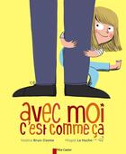 Couverture du livre « Avec moi c'est comme ça » de Nadine Brun-Cosme et Magali Le Huche aux éditions Pere Castor