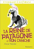 Couverture du livre « La reine de Patagonie et son caniche » de Oscar Mandel aux éditions Flammarion