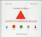 Couverture du livre « Raconte a ta facon... le Petit Chaperon rouge » de Sonia Chaine et Adrien Pichelin aux éditions Pere Castor
