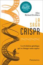 Couverture du livre « La saga CRISPR : La révolution génétique qui va changer notre espèce » de Aline Richard Zivohlava aux éditions Flammarion