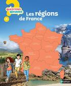 Couverture du livre « QUESTIONS REPONSES 7+ ; les régions de France » de Emmanuel Cerisier et Sandrine Mirza aux éditions Nathan