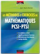 Couverture du livre « Les méthodes et exercices de mathématiques PCSI, PTSI (3e édition) » de Jean-Marie Monier aux éditions Dunod
