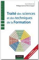 Couverture du livre « Traité des sciences et des techniques de la formation (3e édition) » de Pierre Caspar et Philippe Carre aux éditions Dunod