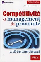 Couverture du livre « Compétitivité et management de proximité ; la clé d'un secret bien gardé » de Philippe Fourteau aux éditions Afnor