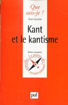 Couverture du livre « Kant et le kantisme qsj 1213 » de Jean Lacroix aux éditions Que Sais-je ?