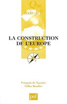 Couverture du livre « Construction de l'europe (3e ed) (la) » de Teyssier(De)/Baudier aux éditions Que Sais-je ?