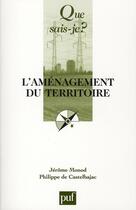 Couverture du livre « L'aménagement du territoire (14e édition) » de Monod Jerome / Caste aux éditions Que Sais-je ?