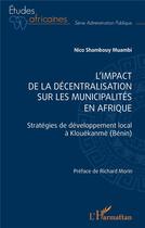 Couverture du livre « L'impact de la décentralisation sur les municipalités en Afrique : stratégies de developpement local à Klouékanmè (Bénin) » de Muambi Nico Shambouy aux éditions L'harmattan