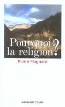 Couverture du livre « Pourquoi la religion ? » de Pierre Magnard aux éditions Armand Colin