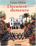 Couverture du livre « Carnets d'Orient Tome 9 : dernière demeure » de Jacques Ferrandez aux éditions Casterman