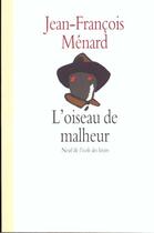 Couverture du livre « L'oiseau de malheur » de Jean-Francois Menard aux éditions Ecole Des Loisirs