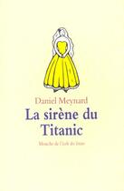 Couverture du livre « Sirene du titanic (la) » de Meynard Daniel / Le aux éditions Ecole Des Loisirs