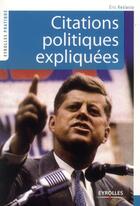 Couverture du livre « Citations politiques éxpliquées » de Eric Keslassy aux éditions Eyrolles