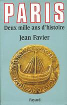 Couverture du livre « Paris 2000 ans d'histoire » de Jean Favier aux éditions Fayard