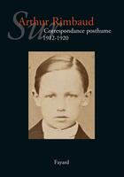 Couverture du livre « Sur Arthur Rimbaud t.3 ; correspondance posthume, 1912-1921 » de Jean-Jacques Lefrère aux éditions Fayard