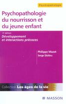 Couverture du livre « Psychopathologie du nourrisson et du jeune enfant - developpement et interactions precoces (3e édition) » de Mazet/Stoleru aux éditions Elsevier-masson