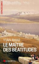 Couverture du livre « Le maître des béatitudes » de Yvan Amar aux éditions Albin Michel