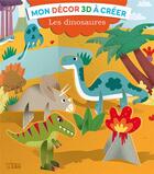 Couverture du livre « Mon décor 3D à créer ; les dinosaures » de Melusine Allirol aux éditions Lito