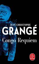 Couverture du livre « Congo requiem » de Jean-Christophe Grange aux éditions Le Livre De Poche