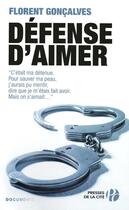 Couverture du livre « Défense d'aimer » de Florent Goncalves aux éditions Presses De La Cite