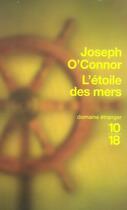 Couverture du livre « L'étoile des mers » de Joseph O'Connor aux éditions 10/18