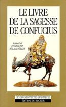 Couverture du livre « Le livre de la sagesse de Confucius » de Fanchon Pradalier aux éditions Rocher