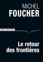 Couverture du livre « Le retour des frontières » de Michel Foucher aux éditions Cnrs