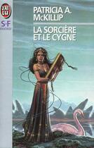 Couverture du livre « Sorciere et le cygne (la) » de Mac Killip Patricia aux éditions J'ai Lu