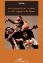Couverture du livre « Concepts et principes théâtraux de la compagnie du Lierre » de Farid Paya aux éditions L'harmattan