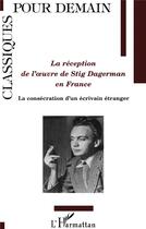 Couverture du livre « La réception de l'oeuvre de Stig Dagerman en France ; la consécration d'un écrivain étranger » de Karin Dahl aux éditions L'harmattan