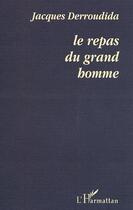 Couverture du livre « Le repas du grand homme » de Jacques Derroudida aux éditions Editions L'harmattan