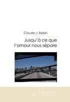 Couverture du livre « Jusqu'à ce que l'amour nous sépare » de Bobin aux éditions Le Manuscrit