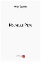 Couverture du livre « Nouvelle Peau » de Odélia Duchesne aux éditions Editions Du Net