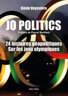 Couverture du livre « Géopolympics : Les grandes histoires géopolitiques des J.O. » de Kevin Veyssiere aux éditions Max Milo