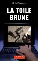 Couverture du livre « La toile brune ; stratégies et connexions de l'extrême droite européenne » de Oyvind Strommen aux éditions Management Et Societe