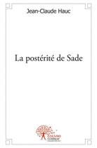 Couverture du livre « La posterite de sade » de Jean-Claude Hauc aux éditions Edilivre