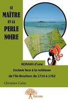 Couverture du livre « Le maitre et la perle noire » de Christian Calas aux éditions Edilivre