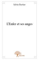 Couverture du livre « L'enfer et ses anges » de Sylvie Bartier aux éditions Edilivre