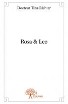 Couverture du livre « Rosa & Leo » de Tina Richter aux éditions Edilivre