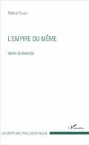 Couverture du livre « L'empire du même ; après la diversité » de Patrice Rouget aux éditions L'harmattan